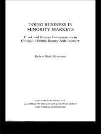 Doing Business in Minority Markets : Black and Korean Entrepreneurs in Chicago's Ethnic Beauty Aids Industry