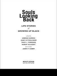 Souls Looking Back : Life Stories of Growing Up Black
