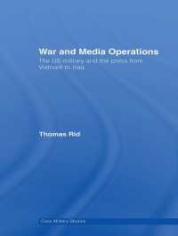 戦争とメディア作戦：ヴェトナム戦争からイラク戦争までに見る米国軍と報道<br>War and Media Operations : The US Military and the Press from Vietnam to Iraq