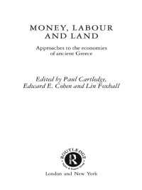 古代ギリシアの経済学へのアプローチ<br>Money, Labour and Land : Approaches to the economics of ancient Greece