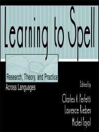 Learning to Spell : Research, Theory, and Practice Across Languages
