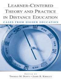 遠隔教育における学習者中心理論：高等教育の事例研究<br>Learner-Centered Theory and Practice in Distance Education : Cases From Higher Education