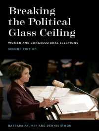 政治におけるガラスの天井の打破：女性と議会選挙（第２版）<br>Breaking the Political Glass Ceiling : Women and Congressional Elections（2 NED）