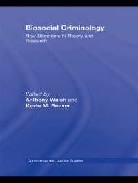 生物社会的犯罪学<br>Biosocial Criminology : New Directions in Theory and Research