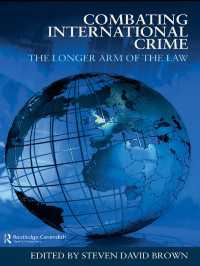 Combating International Crime : The Longer Arm of the Law
