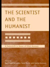 自然科学と人文科学：エリオット・アロンソン記念論文集<br>The Scientist and the Humanist : A Festschrift in Honor of Elliot Aronson
