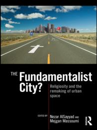 宗教性と都市空間の再形成<br>The Fundamentalist City? : Religiosity and the Remaking of Urban Space