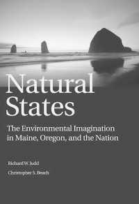 Natural States : The Environmental Imagination in Maine, Oregon, and the Nation