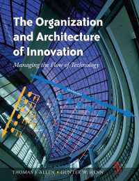 イノベーションを生む組織と建築：技術フローの管理<br>The Organization and Architecture of Innovation