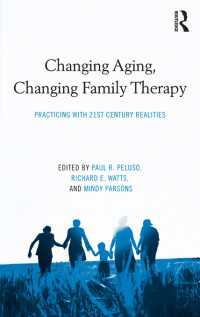 Changing Aging, Changing Family Therapy : Practicing With 21st Century Realities