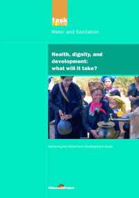 UN Millennium Development Library: Health Dignity and Development : What Will it Take?