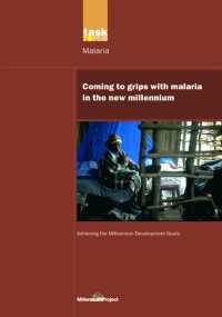 UN Millennium Development Library: Coming to Grips with Malaria in the New Millennium