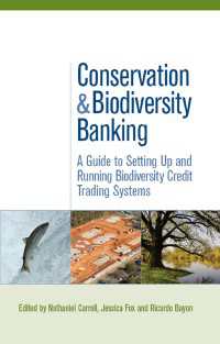 生物多様性保護のためのクレジット取引<br>Conservation and Biodiversity Banking : A Guide to Setting Up and Running Biodiversity Credit Trading Systems