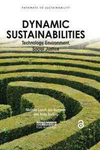動的世界における持続可能性：テクノロジー、環境と社会正義<br>Dynamic Sustainabilities : Technology, Environment, Social Justice