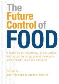 食糧統制の未来<br>The Future Control of Food : A Guide to International Negotiations and Rules on Intellectual Property, Biodiversity and Food Security