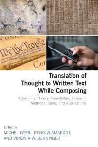 Translation of Thought to Written Text While Composing : Advancing Theory, Knowledge, Research Methods, Tools, and Applications