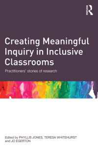 包含教育における創造的調査<br>Creating Meaningful Inquiry in Inclusive Classrooms : Practitioners' stories of research
