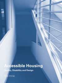 アクセシブルな住居：質、障害とデザイン<br>Accessible Housing : Quality, Disability and Design