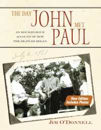 ジョン・レノンがポール・マッカートニーと出会った日<br>The Day John Met Paul : An Hour-by-Hour Account of How the Beatles Began