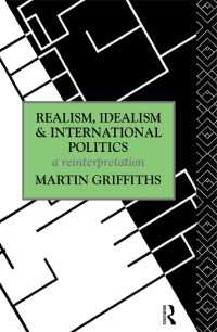 Realism, Idealism and International Politics : A Reinterpretation
