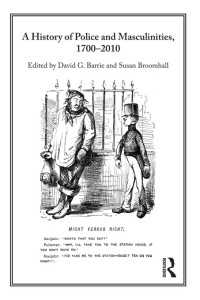 警察と男性性の歴史：1700-2010年<br>A History of Police and  Masculinities, 1700-2010