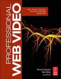 Professional Web Video : Plan, Produce, Distribute, Promote, and Monetize Quality Video