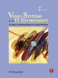 Video Systems in an IT Environment : The Basics of Professional Networked Media and File-based Workflows（2 NED）