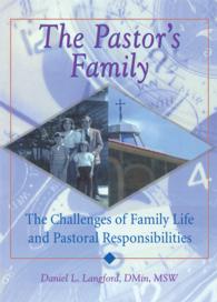 The Pastor's Family : The Challenges of Family Life and Pastoral Responsibilities