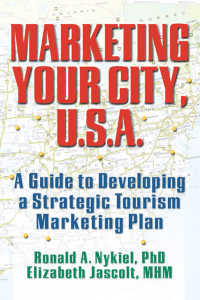 Marketing Your City, U.S.A. : A Guide to Developing a Strategic Tourism Marketing Plan