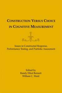 Construction Versus Choice in Cognitive Measurement : Issues in Constructed Response, Performance Testing, and Portfolio Assessment
