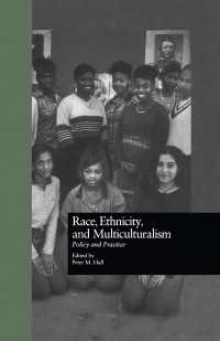 Race, Ethnicity, and Multiculturalism : Policy and Practice