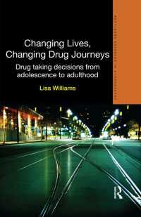 Changing Lives, Changing Drug Journeys : Drug Taking Decisions from Adolescence to Adulthood