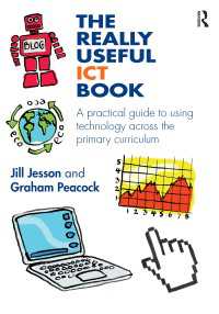 The Really Useful ICT Book : A practical guide to using technology across the primary curriculum