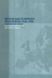 Britain and European Integration, 1945 - 1998 : A Documentary History