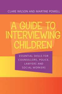 A Guide to Interviewing Children : Essential Skills for Counsellors, Police Lawyers and Social Workers