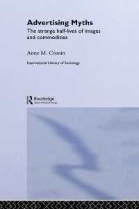 広告の神話<br>Advertising Myths : The Strange Half-Lives of Images and Commodities