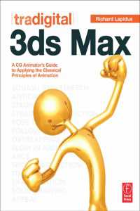 Tradigital 3ds Max : A CG Animator's Guide to Applying the Classical Principles of Animation