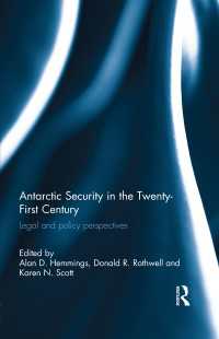 ２１世紀の南極の安全保障：法的・政策的考察<br>Antarctic Security in the Twenty-First Century : Legal and Policy Perspectives