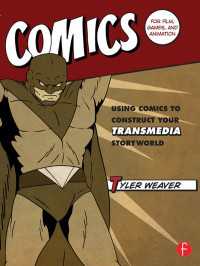 Comics for Film, Games, and Animation : Using Comics to Construct Your Transmedia Storyworld