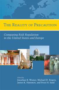 アメリカとヨーロッパのリスク規制：比較考察<br>The Reality of Precaution : Comparing Risk Regulation in the United States and Europe