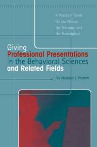 Giving Professional Presentations in the Behavioral Sciences and Related Fields : A Practical Guide for Novice, the Nervous and the Nonchalant