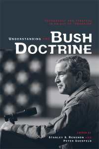 ブッシュ・ドクトリンの理解<br>Understanding the Bush Doctrine : Psychology and Strategy in an Age of Terrorism