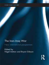 イラン・イラク戦争への新たな視座<br>The Iran-Iraq War : New International Perspectives