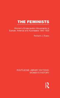 The Feminists : Women's Emancipation Movements in Europe, America and Australasia 1840-1920