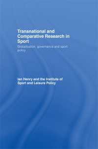 Transnational and Comparative Research in Sport : Globalisation, Governance and Sport Policy