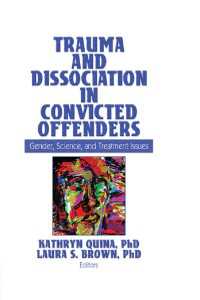 Trauma and Dissociation in Convicted Offenders : Gender, Science, and Treatment Issues
