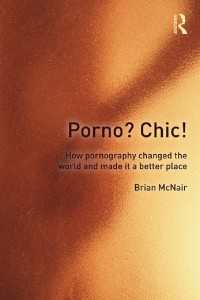 ポルノグラフィと社会・文化<br>Porno? Chic! : how pornography changed the world and made it a better place