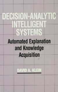 Decision-Analytic Intelligent Systems : Automated Explanation and Knowledge Acquisition