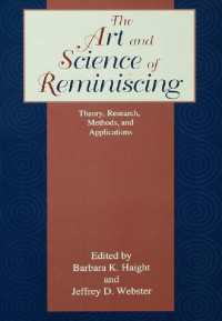 The Art and Science of Reminiscing : Theory, Research, Methods, and Applications