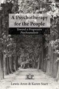 進歩的精神分析に向けて<br>A Psychotherapy for the People : Toward a Progressive Psychoanalysis